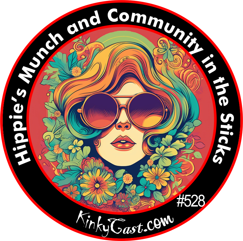 #528 - Hippies Munch and Community in the Sticks